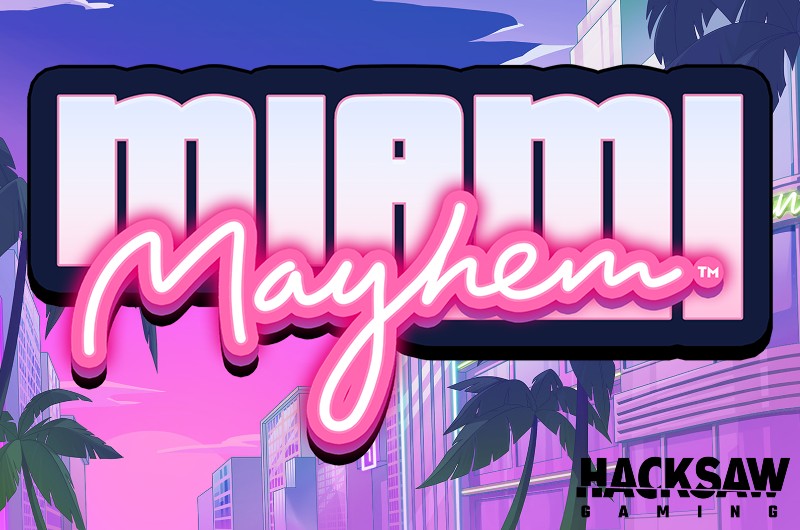 Hacksaw Gaming Miami Mayhem